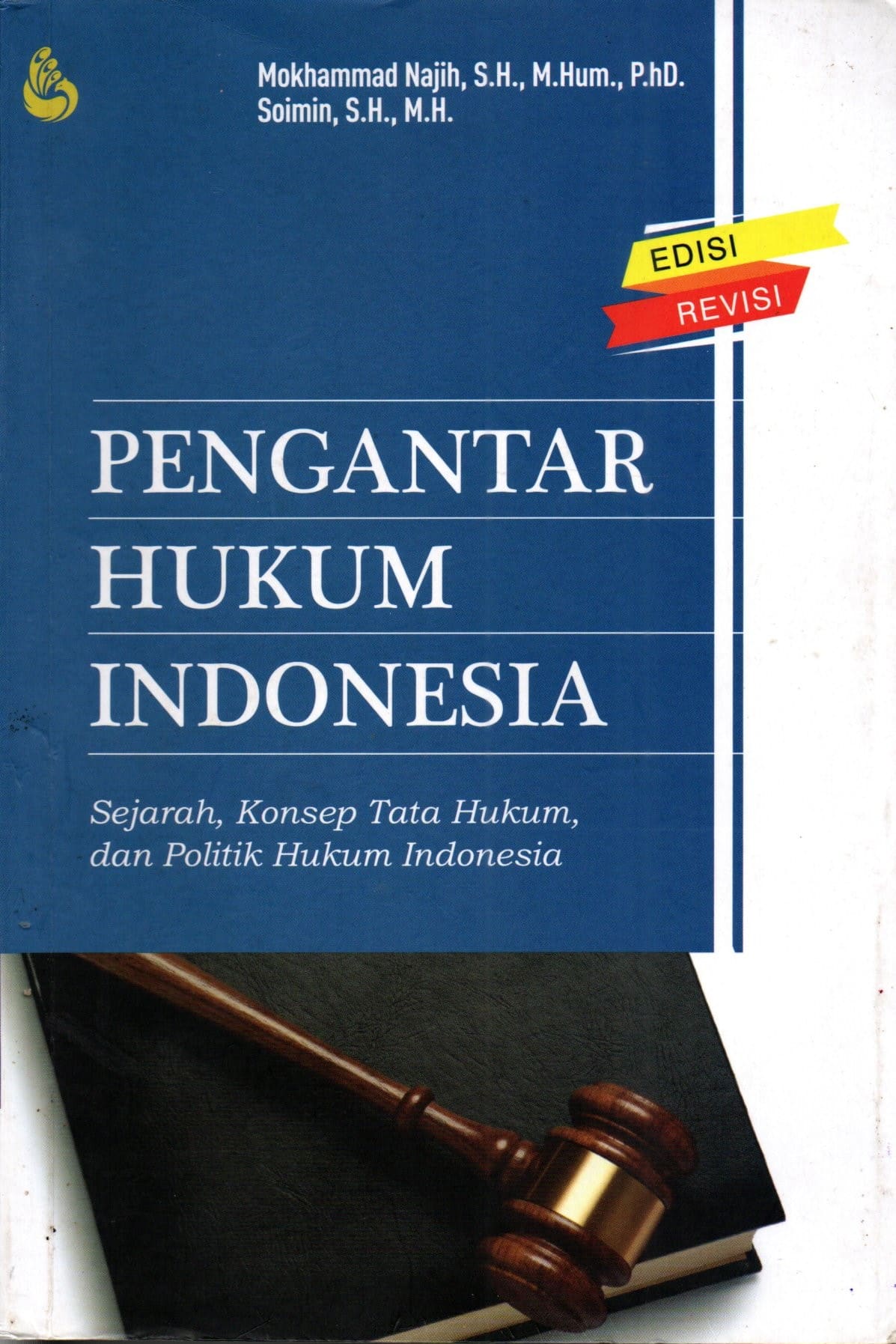 Pengantar Hukum Indonesia: Sejarah, Konsep Tata Hukum, dan Politik Hukum Indonesia