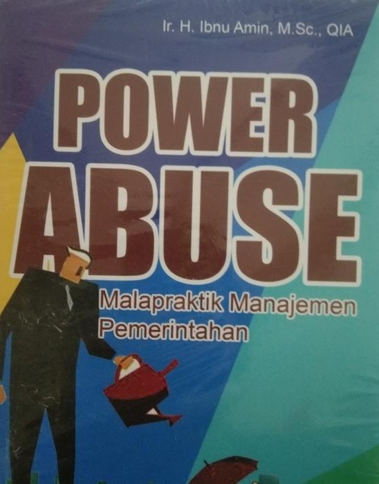 Power Abuse: Malapraktik Manajemen Pemerintahan