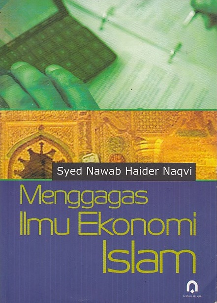 Menggagas Ilmu Ekonomi Islam