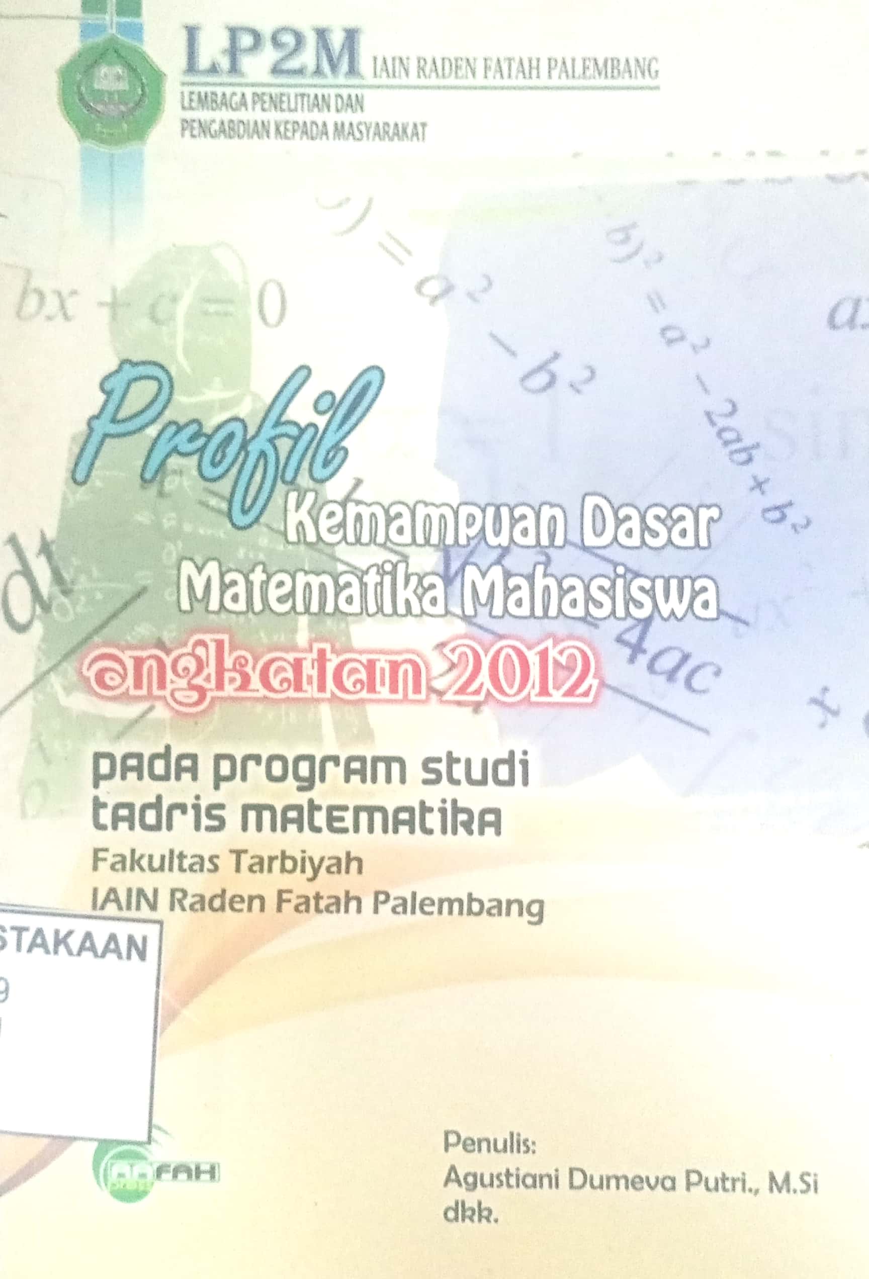 Profil Kemampuan Dasar Matematika Mahasiswa Angkatan 2012 pada Program Studi Tadris Matematika Fakultas Tarbiyah IAIN Raden Fatah Palembang