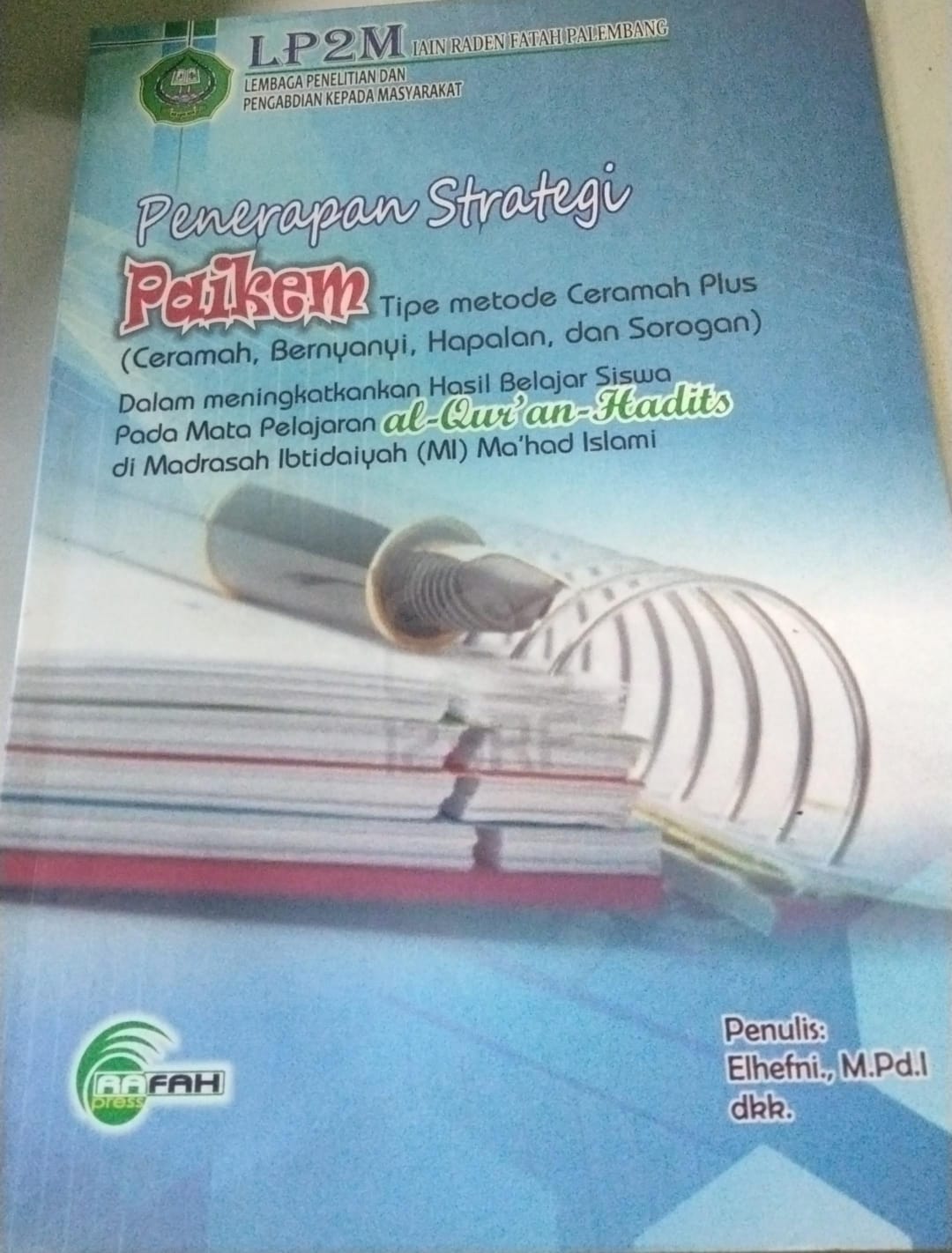 Penerapan Strategi PAIKEM Tipe Metode Ceramah Plus (Ceramah, Bernyanyi, Hapalan, dan Sorogan) Dalam Meningkatkan Hasil Belajar Siswa Pada Mata Pelajaran Al-qur'an Hadits di Madrasah Ibtidaiyah (MI) Ma'had Islami