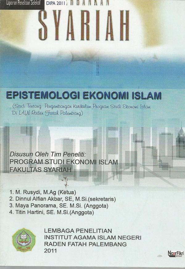 Epistemologi Ekonomi Islam (Studi Tentang Pengembangan Kurikulum Program Studi Ekonomi Islam di IAIN Raden Fatah Palembang)