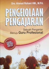 Pengelolaan Pengajaran : Sebuah Pengantar Guru Profesional
