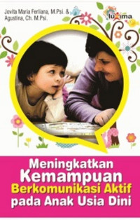 Meningkatkan Kemampuan Berkomunikasi Aktif pada Anak Usia Dini