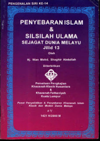 Penyebaran Islam & Silsilah Ulama Sejagat Dunia Melayu Jilid 13