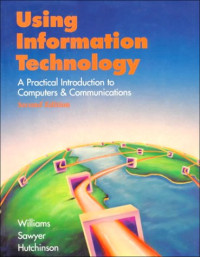Image of Using Information Technology: a Practical Introduction to Computers and Communications