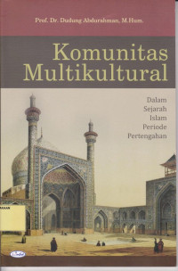 Image of Komunitas Multikultural Dalam Sejarah Islam Periode Pertengahan.--
