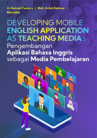 Image of Developing Mobile English Application as Teaching Media : Pengembangan Aplikasi Bahasa Inggris sebagai Media Pembelajaran