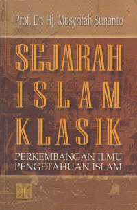 Sejarah Islam Klasik : Perkembangan Ilmu Pengetahuan Islam