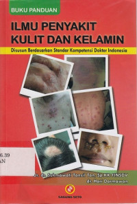 Buku Panduan Ilmu Penyakit Kulit dan Kelamin : Disusun Berdasarkan Standar Kompetensi Dokter Indonesia