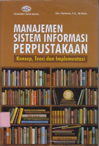 Manajemen Sistem Informasi Perpustakaan: Konsep, Teori dan Implementasi