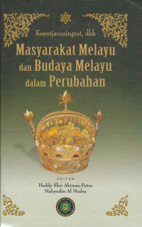 Masyarakat Melayu dan Budaya Melayu dalam Perubahan