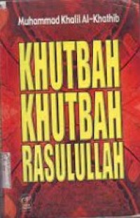 Khutbah-khutbah Rasulullah.--