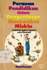 Peranan Pendidikan dalam Pengentasan Masyarakat Miskin: Pendekatan Analisis Organisasi secara Kuantitatif