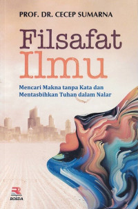 Filsafat Ilmu: Mencari Makna tanpa Kata dan Mentasbihkan Tuhan dalam Nalar