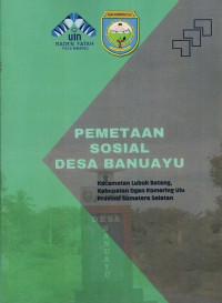 Pemetaan Sosial Desa Banuayu Kec. Lubuk Batang Kab. OKU Prov. Sumsel