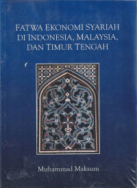 Fatwa Ekonomi Syari'ah di Indonesia, Malaysia dan Timur Tengah.--