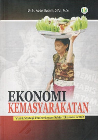 Ekonomi Kemasyarakatan : Visi & Strategi Pemberdayaan Sektor Ekonomi Lemah