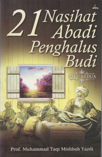 21 Nasihat Abadi Penghalus Budi