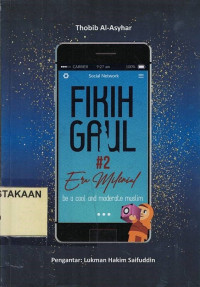 Fikih Gaul #2 Era Milenial : Be a Cool and Moderate Muslim.--