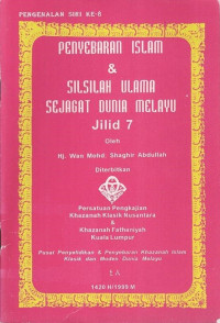 Penyebaran Islam & Silsilah Ulama Sejagat Dunia Melayu Jilid 7.--