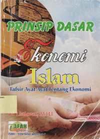 Prinsip Dasar Ekonomi Islam : Tafsir Ayat-ayat tentang Ekonomi