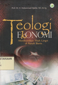 Teologi Ekonomi : Membumikan Titah Langit di Ranah Bisnis