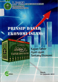 Prinsip Dasar Ekonomi Islam: Kajian Tafsir Ayat-Ayat Tentang Ekonomi