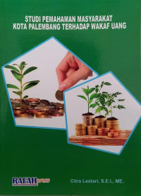 Studi Pemahaman Masyarakat Kota Palembang Terhadap Wakaf Uang