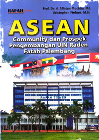 Asean Community Dan Prospek Pengembangan UIN Raden Fatah Palembang.--