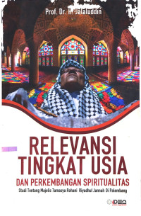 Relevansi Tingkat Usia Dan Perkembangan Spritualitas Studi Tentang Majelis Tamasya Rohani Riyadhul Jannah Di Palembang