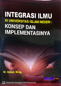 Integrasi Ilmu di Universitas Islam Negeri : Konsep dan Implementasinya