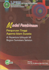 Model Pembinaan Perguruan Tinggi Agama Islam Swasta di Kopertais Sumatera Selatan