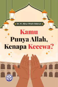 Kamu punya allah, kenapa kecewa?
