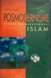 Posmodernisme Bahaya dan Harapan Bagi Islam