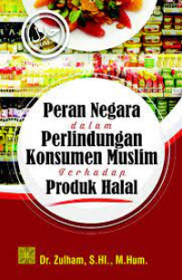 Peran Negara dalam Perlindungan Konsumen Muslim terhadap Produk Halal.--