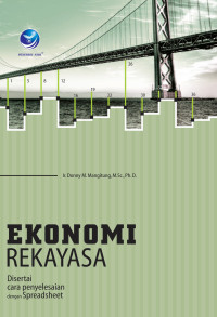 Ekonomi Rekayasa: Disertai Penyelesaian Perhitungan dengan Spreadsheet
