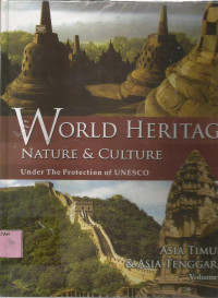 World heritage nature & culture under the protection of unesco asia timur & asia tenggara [Referensi]