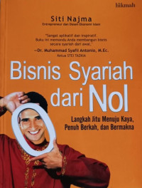 Bisnis Syariah dari Nol: Langkah Jitu Menuju Kaya, Penuh Berkah dan Bermakna