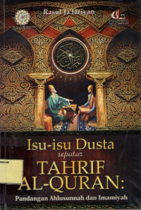 Image of Isu-isu Dusta Seputar Tahrif Al-Quran: Pandangan Ahlusunnah dan Imamiyah.--