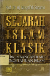 SEJARAH ISLAM KLASIK : Perkembangan Ilmu Pengetahuan Islam