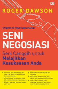 Seni Negosiasi : Secrets of Power Negotiating Seni Canggih untuk Melejitkan Kesuksesan Anda