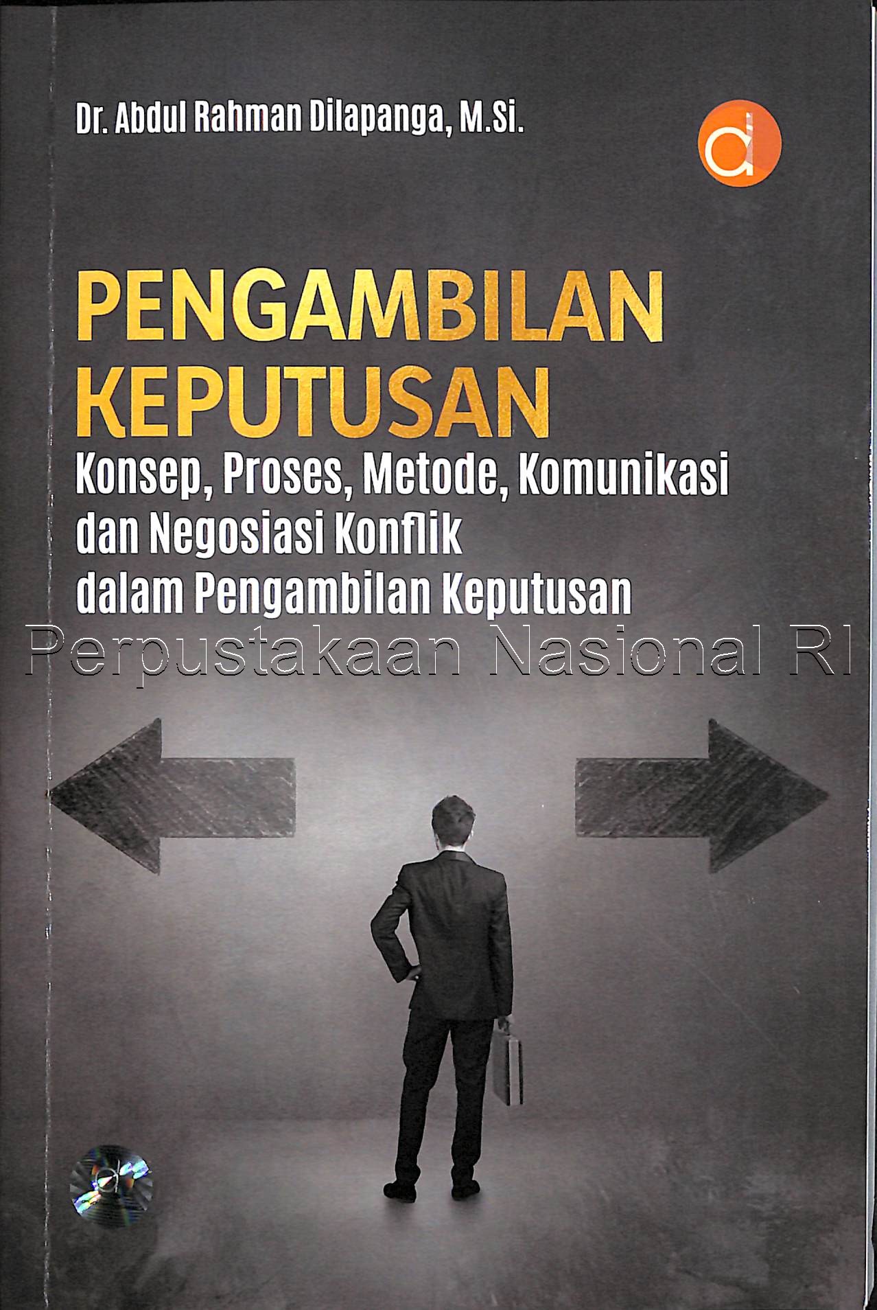 Pengambilan Keputusan Konsep, Proses, Metode, Komunikasi dan Negosiasi Konflik dalam Pengambilan Keputusan