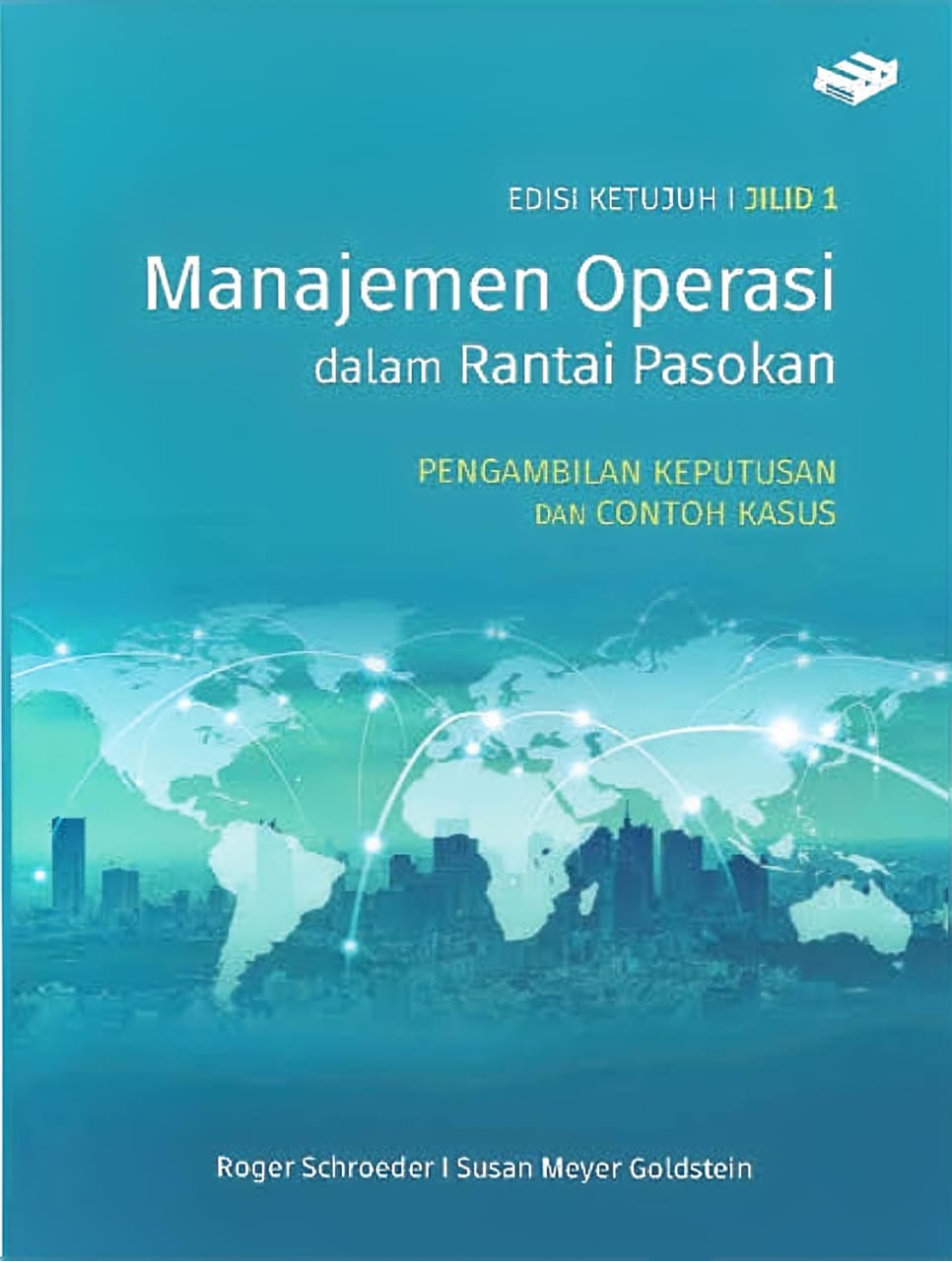 Manajemen Operasi dalam Rantai Pasokan pengambilan Keputusan Dan Contoh Kasus Jilid 1