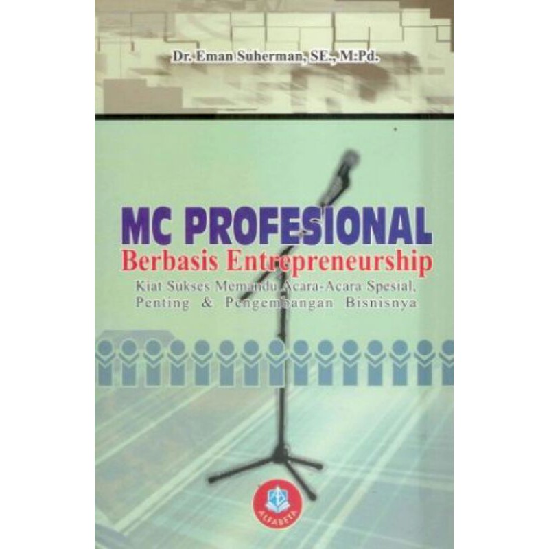 MC Profesional Berbasis Entrepreneurship Kiat Sukses Memandu Acara-Acara Spesial Penting & Pengembangan Bisnisnya