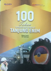 100 Tahun Tambang Batu Bara Di Tanjung Enim