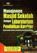 Manajemen Masjid Sekolah Sebagai Lanoratorium Pendidikan Karakter : Konsep Dan Implementasinya