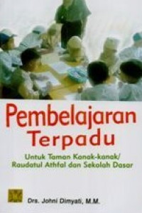 Pembelajaran Terpadu Tematik (Teori, Praktik dan Penilaian)