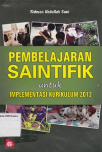 Pembelajaran Saintifik Untuk Implementasi Kurikulum 2013
