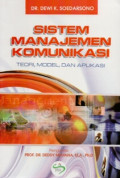 Sistem Manajemen Komunikasi : Teori, Model Dan Aplikasi